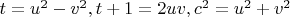 $ t=u^2-v^2, t+1=2uv, c^2=u^2+v^2 $