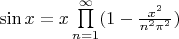 $\sin x = x \prod\limits_{n=1}^\infty (1-\frac{x^2}{n^2\pi^2})$