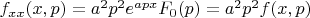 $f_{xx}(x,p)=a^2p^2e^{apx}F_0(p)=a^2p^2f(x,p)$