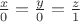 $\frac x 0 = \frac y 0 = \frac z 1 $ $\frac x 0 = \frac y 0 = \frac z 1 $