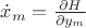 $\dot x_m=\frac{\partial{H}}{\partial{y_m}}$