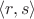 $\langle r, s \rangle$