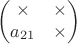 $$\begin {pmatrix}
\times&\times\\
a_{21}&\times
\end {pmatrix}$$