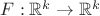 $F:\mathbb{R}^{k}\to\mathbb{R}^{k}$