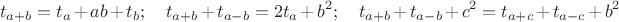 $$t_{a+b}=t_a+ab+t_b;\quad t_{a+b}+t_{a-b}=2t_a+b^2;\quad t_{a+b}+t_{a-b}+c^2=t_{a+c}+t_{a-c}+b^2$$