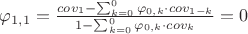 $\varphi _{1,1}=\frac{cov_{1}-\sum_{k=0}^{0}\varphi _{0,k}\cdot cov_{1-k}}{1-\sum_{k=0}^{0}\varphi _{0,k}\cdot cov_{k}}=0$