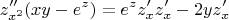 $$ z''_{x^2}( xy - e^z) = e^z z'_{x} z'_{x} - 2yz'_{x}$$