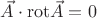 $\vec{A}\cdot {\rm{rot}}{\vec{A}} =0$