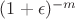 $(1+\epsilon)^{-m}$