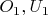 $O_{1}, U_{1}$