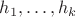 $h_1,\ldots,h_k$