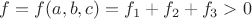 $f=f(a,b,c)=f_1+f_2+f_3>0$