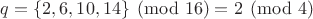 $q=\{2,6,10,14\}\pmod{16}=2\pmod4$
