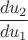 \dfrac{du_2}{du_1}