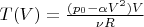 $T(V) = \frac {(p_0 - \alpha V^2)V} {\nu R}$