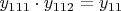 $y_{111}\cdot y_{112}=y_{11}$