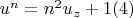 $u^n = n^2u_z +1\engo(4)$