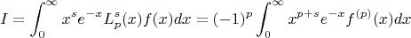 $$I = \int_{0}^{\infty}x^{s}e^{-x}L_p^s(x)f(x)dx = (-1)^p\int_{0}^{\infty}x^{p+s}e^{-x}f^{(p)}(x)dx$$