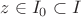 $z\in I_0\subset I$