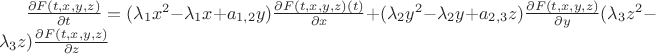 $\frac{\partial F(t,x,y,z)}{\partial t}=(\lambda_1 \at x^2-\lambda_1 \at x+a_{1, 2} \at y) \at \frac{\partial F(t,x,y,z)(t)}{\partial x}+(\lambda_2 \at y^2-\lambda_2 \at y+a_{2, 3} \at z) \at \frac{\partial F(t,x,y,z)}{\partial y} (\lambda_3 \at z^2-\lambda_3 \at z) \at \frac{\partial F(t,x,y,z)}{\partial z} $ $\frac{\partial F(t,x,y,z)}{\partial t}=(\lambda_1 \at x^2-\lambda_1 \at x+a_{1, 2} \at y) \at \frac{\partial F(t,x,y,z)(t)}{\partial x}+(\lambda_2 \at y^2-\lambda_2 \at y+a_{2, 3} \at z) \at \frac{\partial F(t,x,y,z)}{\partial y} (\lambda_3 \at z^2-\lambda_3 \at z) \at \frac{\partial F(t,x,y,z)}{\partial z} $