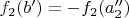 $f_2(b')=-f_2(a_2'')$
