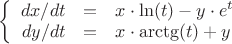 $\left\{
\begin{array}{rcl}
dx/dt &=& x\cdot \ln(t)-y\cdot e^t \\
dy/dt &=& x\cdot \arctg(t)+y\\
\end{array}
\right.$