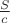 $\frac{S}{c}$