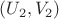 $(U_2,V_2)$