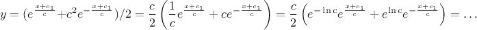 $$y = (e^{\frac {x+c_1}{c}}  + c^2 e^{- \frac {x+c_1}{c}})/2=\frac{c}2\left(\frac1c e^{\frac {x+c_1}{c}}  + c e^{- \frac {x+c_1}{c}}\right)=\frac{c}2\left(e^{-\ln c} e^{\frac {x+c_1}{c}}  + e^{\ln c} e^{- \frac {x+c_1}{c}}\right)=\ldots$$