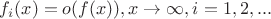 $f_i(x)=o(f(x)), x\to \infty, i=1,2,...$