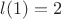 $l(1)=2$