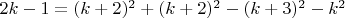 $2k-1=(k+2)^2+(k+2)^2-(k+3)^2-k^2$