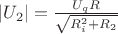 $|U_{2}| =  \frac{U_{q} R}{\sqrt{{R_{i}^2}+R_^2}} $