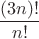$$\frac{(3n)!}{n!}$$ $$\frac{(3n)!}{n!}$$