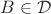 $B\in\mathcal D$
