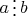 $a\mathop{\raisebox{-2pt}{\vdots}}b$