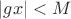 $|gx|<M$