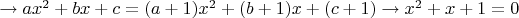 \to ax^2+bx+c=(a+1)x^2+(b+1)x+(c+1)\to x^2+x+1=0$