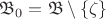 $\mathfrak B_0 = \mathfrak B\setminus\{\zeta\}$