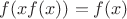 $f(xf(x))=f(x)$