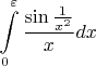 $\displaystyle\int\limits_0^{\varepsilon}\dfrac{\sin\tfrac{1}{x^2}}{x}dx$