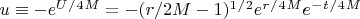 $u \equiv -e^U^/^4^M=-(r/2M-1)^1^/^2e^r^/^4^Me^-^t^/^4^M$