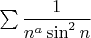 $\sum \dfrac 1{n^a \sin^2 n}$