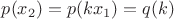 $p(x_2)=p(kx_1)=q(k)$