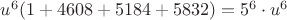 $u^6(1+4608+5184+5832)=5^6\cdot u^6$