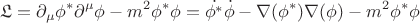 $$\mathfrak{L} = \partial_{\mu}\phi^{*} \partial^{\mu}\phi - m^2 \phi^{*}\phi = \dot{\phi^{*}}\dot{\phi} - \nabla(\phi^{*})\nabla(\phi) - m^2 \phi^{*} \phi$