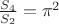 $\frac{S_4}{S_2} = \pi^2$