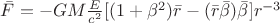$\bar{F}=-GM\frac{E}{c^2}[(1+\beta ^2)\bar{r}-(\bar{r}\bar{\beta} )\bar{\beta} ]r^{-3}$