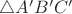 $\triangle A'B'C'$