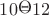 $10 \^{-12}$